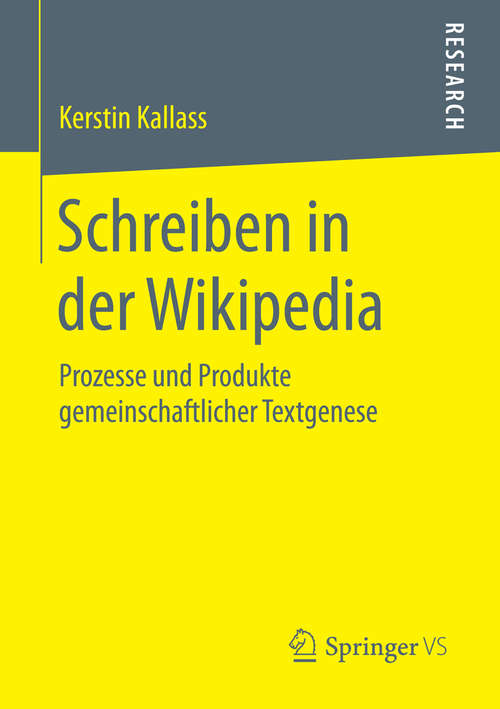 Book cover of Schreiben in der Wikipedia: Prozesse und Produkte gemeinschaftlicher Textgenese (2015)