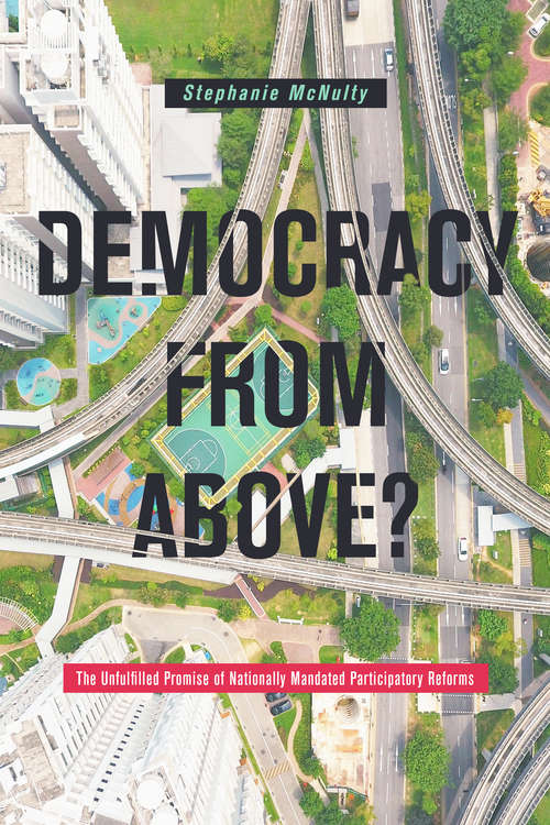Book cover of Democracy From Above?: The Unfulfilled Promise of Nationally Mandated Participatory Reforms