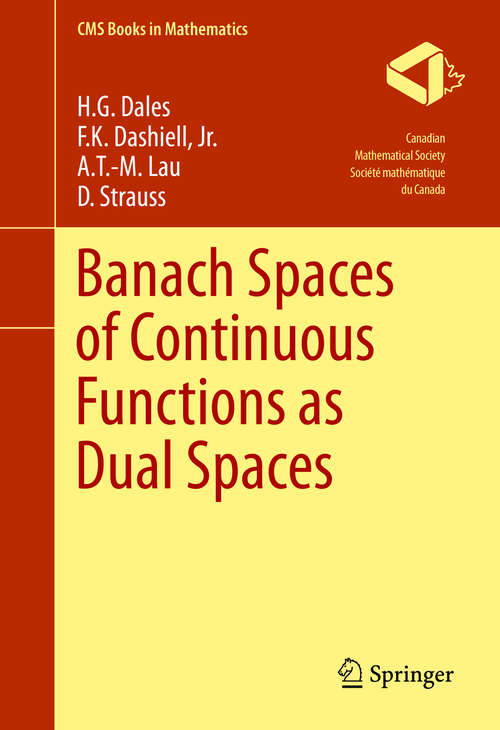 Book cover of Banach Spaces of Continuous Functions as Dual Spaces (1st ed. 2016) (CMS Books in Mathematics)