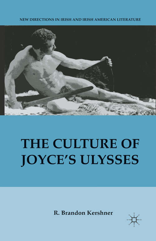 Book cover of The Culture of Joyce’s Ulysses (2010) (New Directions in Irish and Irish American Literature)