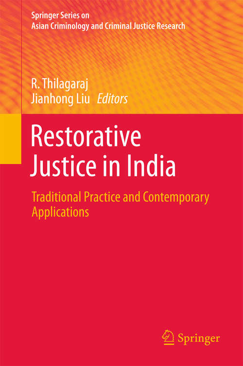 Book cover of Restorative Justice in India: Traditional Practice and Contemporary Applications (Springer Series on Asian Criminology and Criminal Justice Research)