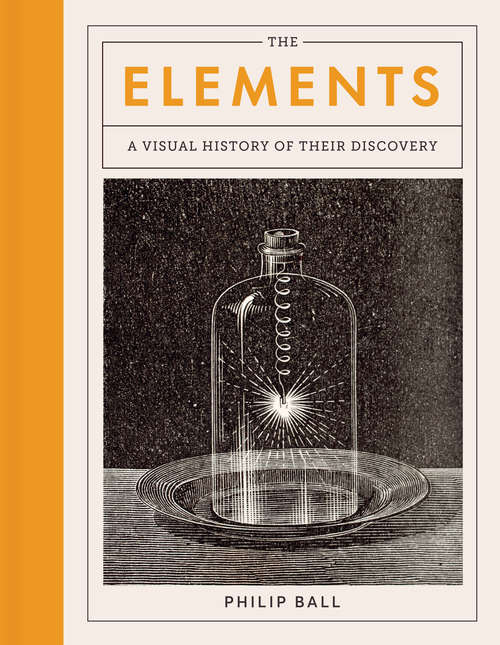 Book cover of The Elements: A Visual History of Their Discovery
