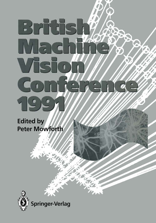 Book cover of BMVC91: Proceedings of the British Machine Vision Conference, organised for the British Machine Vision Association by the Turing Institute 24–26 September 1991 University of Glasgow (1991)