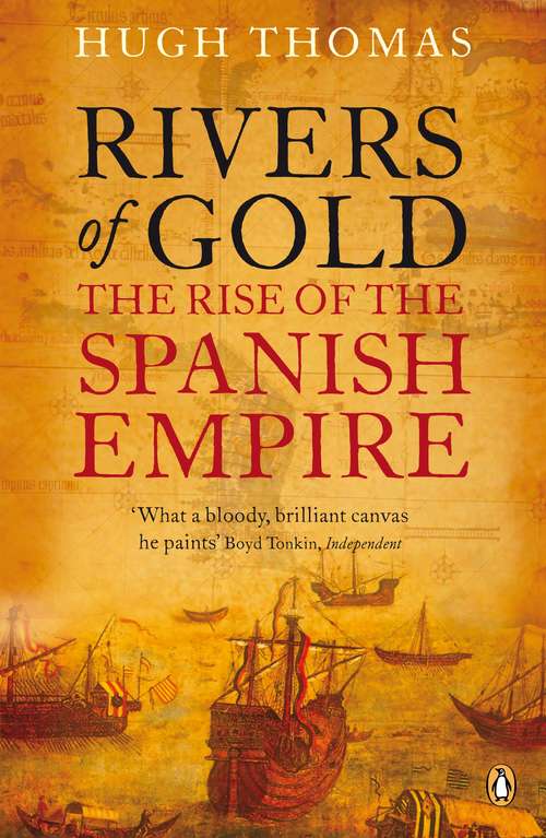 Book cover of Rivers of Gold: The Rise of the Spanish Empire