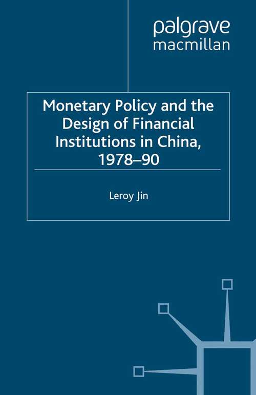 Book cover of Monetary Policy and the Design of Financial Institutions in China,1978-90 (1994) (St Antony's Series)