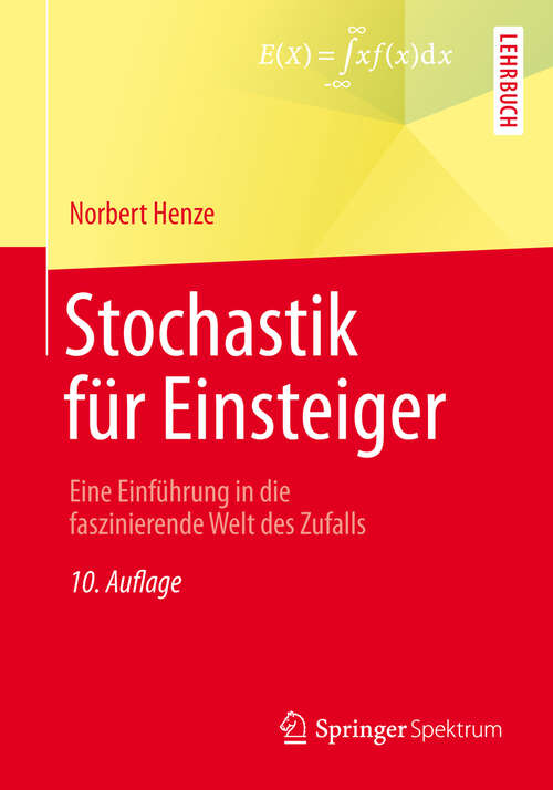 Book cover of Stochastik für Einsteiger: Eine Einführung in die faszinierende Welt des Zufalls (10., erw. Aufl. 2013)