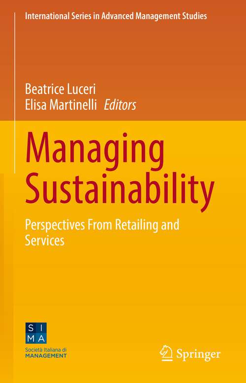 Book cover of Managing Sustainability: Perspectives From Retailing and Services (1st ed. 2022) (International Series in Advanced Management Studies)