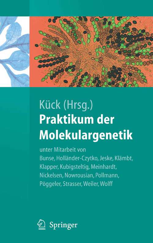 Book cover of Praktikum der Molekulargenetik (2005) (Springer-Lehrbuch)