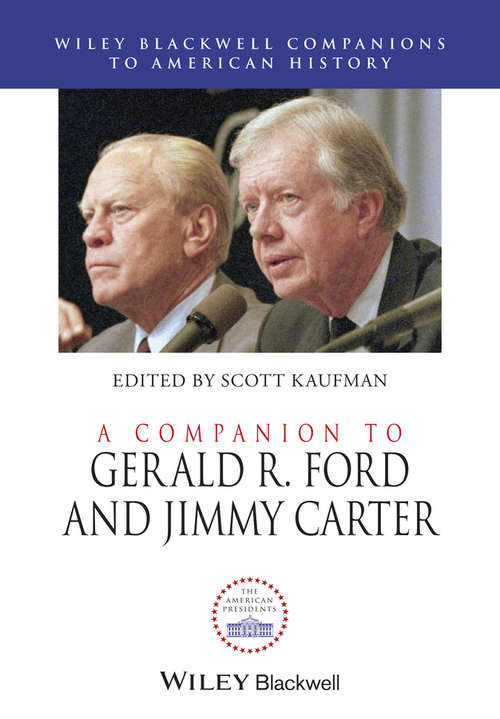 Book cover of A Companion to Gerald R. Ford and Jimmy Carter (Wiley Blackwell Companions to American History)