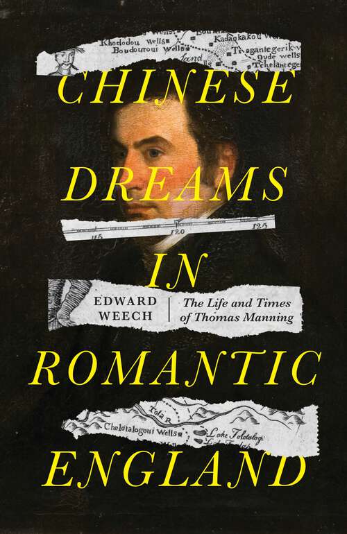 Book cover of Chinese dreams in Romantic England: The life and times of Thomas Manning