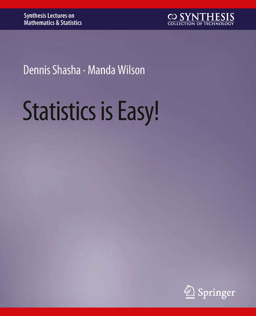 Book cover of Statistics is Easy! (Synthesis Lectures on Mathematics & Statistics)