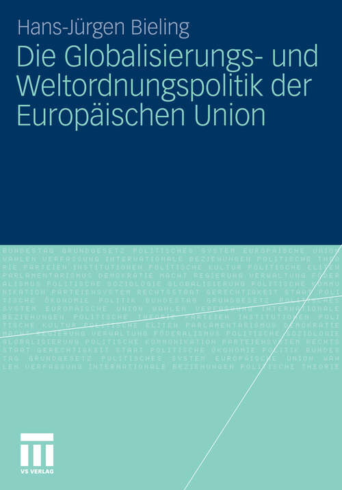 Book cover of Die Globalisierungs- und Weltordnungspolitik der Europäischen Union (2010)