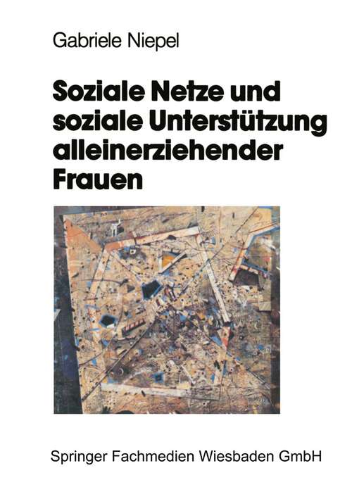 Book cover of Soziale Netze und soziale Unterstützung alleinerziehender Frauen: Eine empirische Studie (1994)