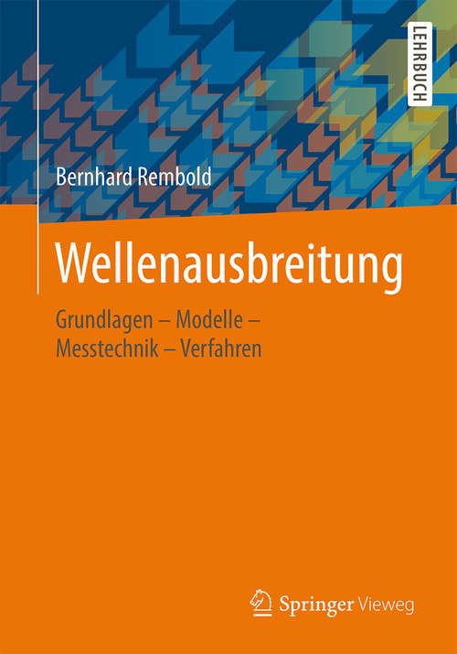 Book cover of Wellenausbreitung: Grundlagen – Modelle – Messtechnik – Verfahren (2015)