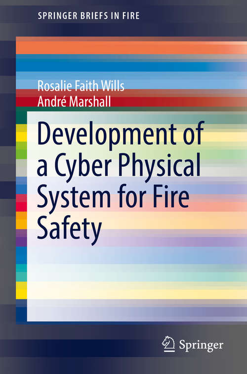 Book cover of Development of a Cyber Physical System for Fire Safety (1st ed. 2016) (SpringerBriefs in Fire)