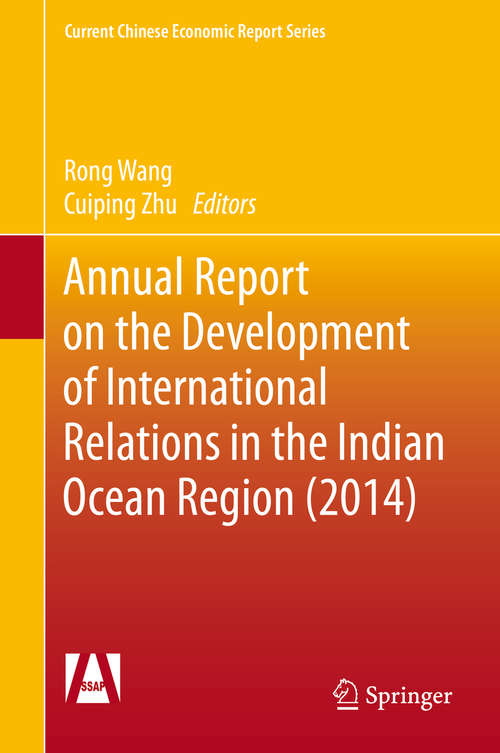 Book cover of Annual Report on the Development of International Relations in the Indian Ocean Region (2015) (Current Chinese Economic Report Series)