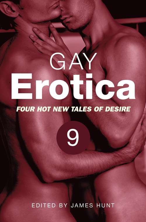 Book cover of Gay Erotica, Volume 9: Four hot new tales of desire (Gay Erotica #9)