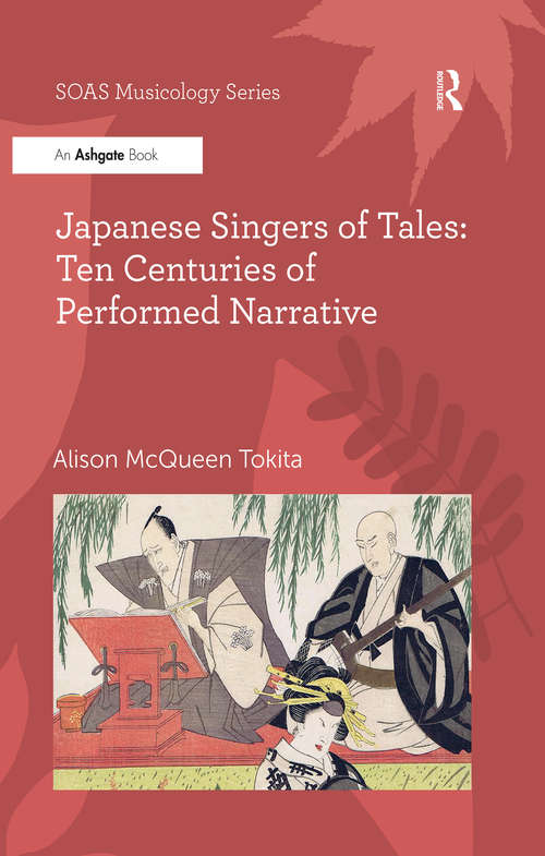 Book cover of Japanese Singers of Tales: Ten Centuries Of Performed Narrative (SOAS Studies in Music Series)