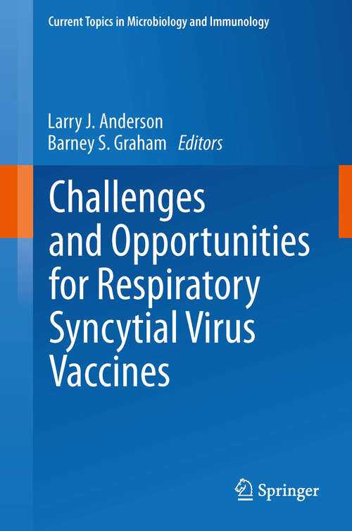 Book cover of Challenges and Opportunities for Respiratory Syncytial Virus Vaccines (2014) (Current Topics in Microbiology and Immunology #372)