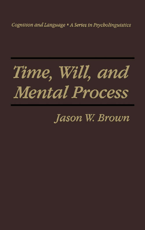Book cover of Time, Will, and Mental Process (1996) (Cognition and Language: A Series in Psycholinguistics)