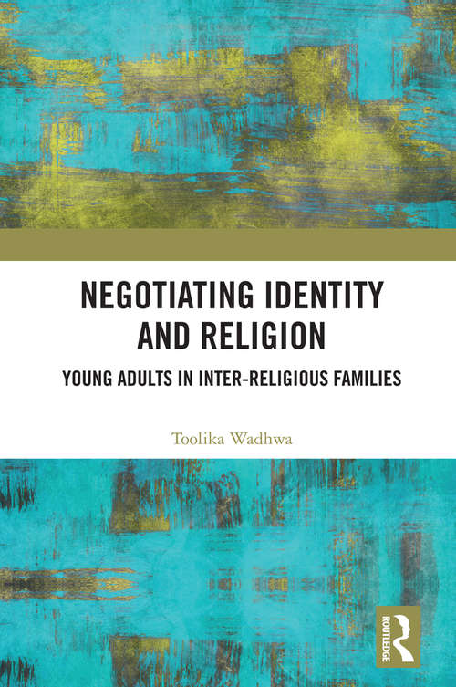 Book cover of Negotiating Identity and Religion: Young Adults in Inter-religious Families