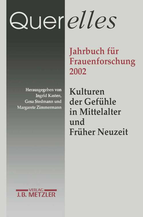 Book cover of Querelles Jahrbuch für Frauenforschung 2002: Kulturen der Gefühle in Mittelalter und früher Neuzeit (1. Aufl. 2002)