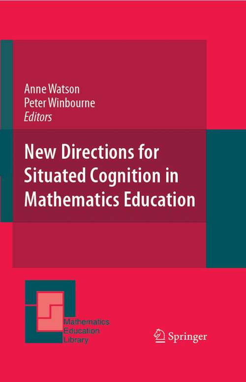 Book cover of New Directions for Situated Cognition in Mathematics Education (2008) (Mathematics Education Library #45)