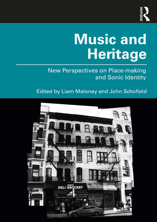 Book cover of Music and Heritage: New Perspectives on Place-making and Sonic Identity
