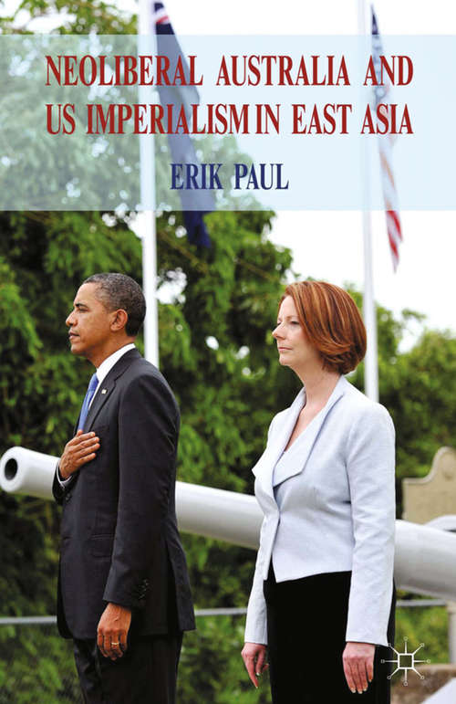 Book cover of Neoliberal Australia and US Imperialism in East Asia (2012)