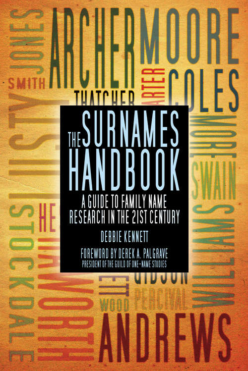 Book cover of The Surnames Handbook: A Guide to Family Name Research in the 21st Century (History Press Ser.)