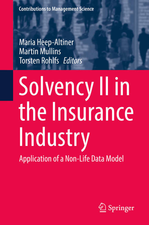 Book cover of Solvency II in the Insurance Industry: Application of a Non-Life Data Model (1st ed. 2018) (Contributions to Management Science)