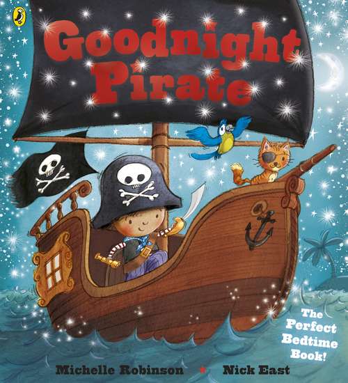 Book cover of Goodnight Pirate: The Perfect Bedtime Book! (Goodnight Ser.)