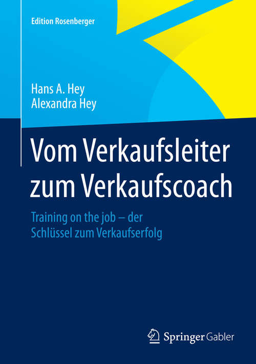Book cover of Vom Verkaufsleiter zum Verkaufscoach: Training on the job – der Schlüssel zum Verkaufserfolg (2015) (Edition Rosenberger)