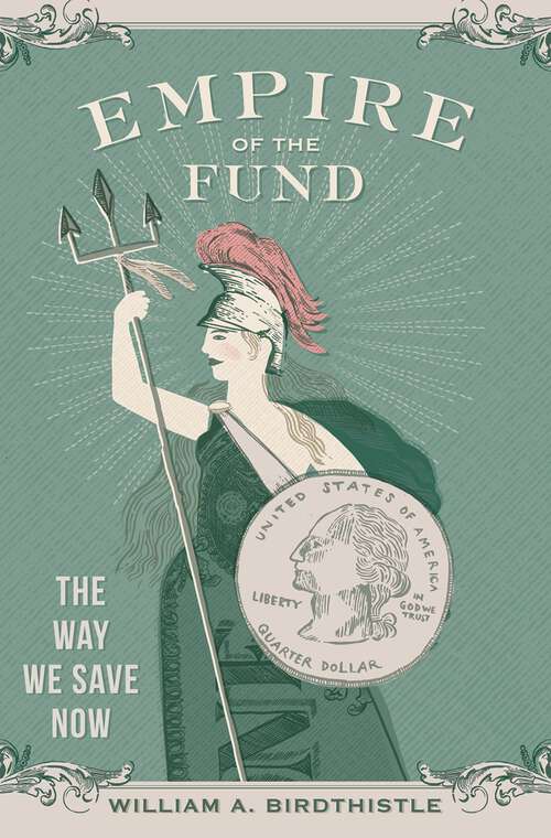 Book cover of Empire of the Fund: The Way We Save Now