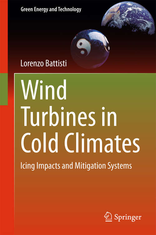 Book cover of Wind Turbines in Cold Climates: Icing Impacts and Mitigation Systems (2015) (Green Energy and Technology)