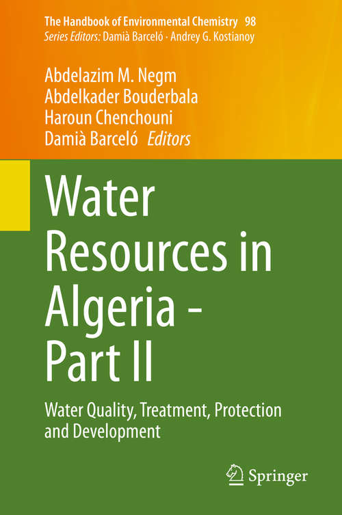 Book cover of Water Resources in Algeria - Part II: Water Quality, Treatment, Protection and Development (1st ed. 2020) (The Handbook of Environmental Chemistry #98)