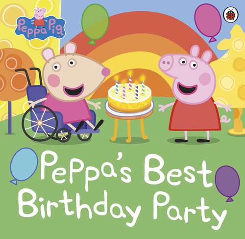 Book cover of Peppa Pig: Peppa’s Best Birthday Party (Peppa Pig)