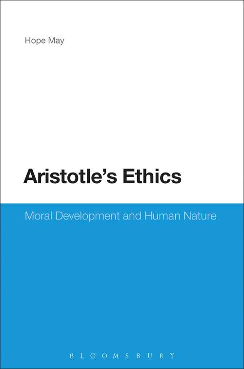 Book cover of Aristotle's Ethics: Moral Development and Human Nature (Continuum Studies in Ancient Philosophy #22)