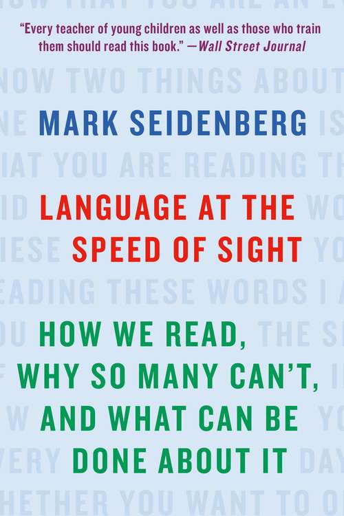 Book cover of Language at the Speed of Sight: How We Read, Why So Many Can't, and What Can Be Done About It