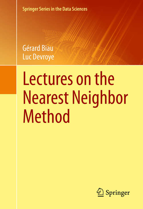 Book cover of Lectures on the Nearest Neighbor Method (1st ed. 2015) (Springer Series in the Data Sciences)