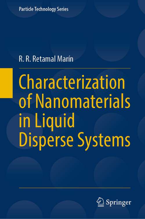 Book cover of Characterization of Nanomaterials in Liquid Disperse Systems (1st ed. 2022) (Particle Technology Series #28)