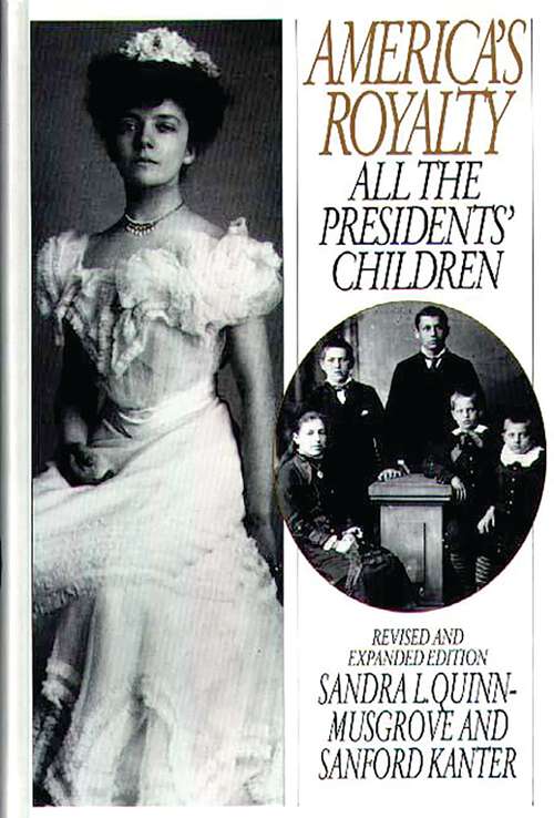 Book cover of America's Royalty: All the Presidents' Children (2) (Non-ser.)