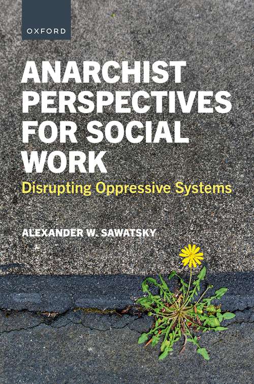 Book cover of Anarchist Perspectives for Social Work: Disrupting Oppressive Systems