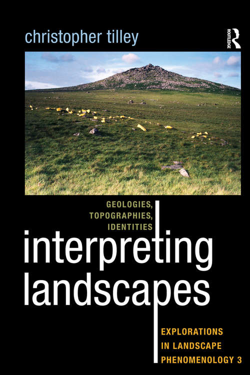 Book cover of Interpreting Landscapes: Geologies, Topographies, Identities; Explorations in Landscape Phenomenology 3