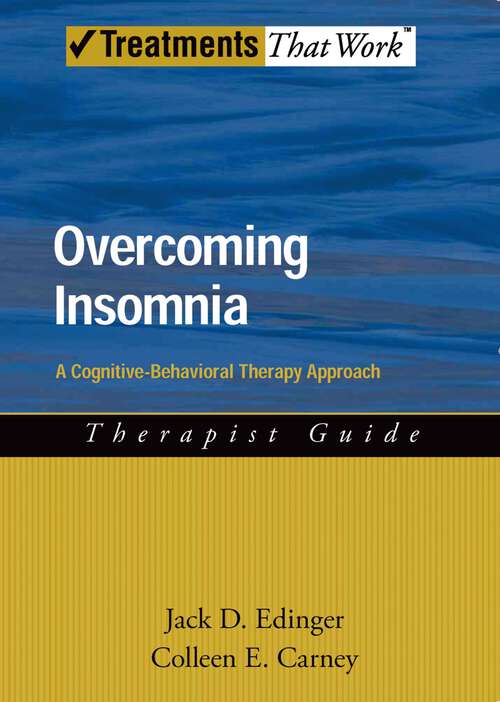 Book cover of Overcoming Insomnia: A Cognitive-Behavioral Therapy Approach Therapist Guide (2) (Treatments That Work)