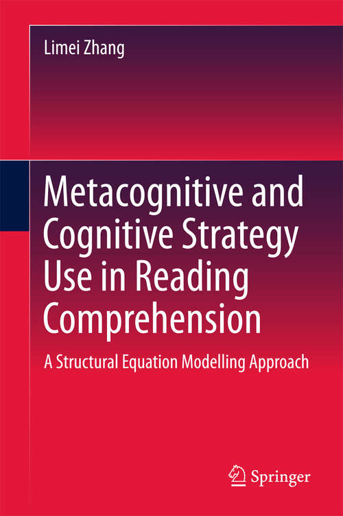 Book cover of Metacognitive and Cognitive Strategy Use in Reading Comprehension: A Structural Equation Modelling Approach (SpringerBriefs in Education)