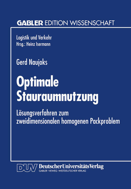 Book cover of Optimale Stauraumnutzung: Lösungsverfahren zum zweidimensionalen homogenen Packproblem (1995) (Gabler Edition Wissenschaft)