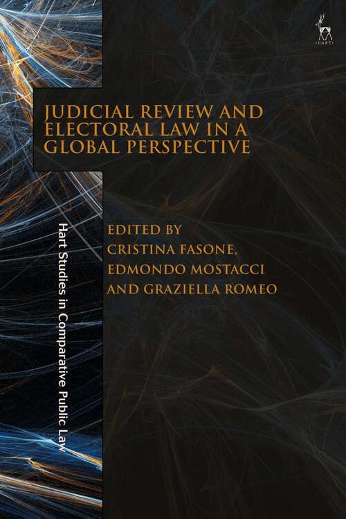 Book cover of Judicial Review and Electoral Law in a Global Perspective (Hart Studies in Comparative Public Law)