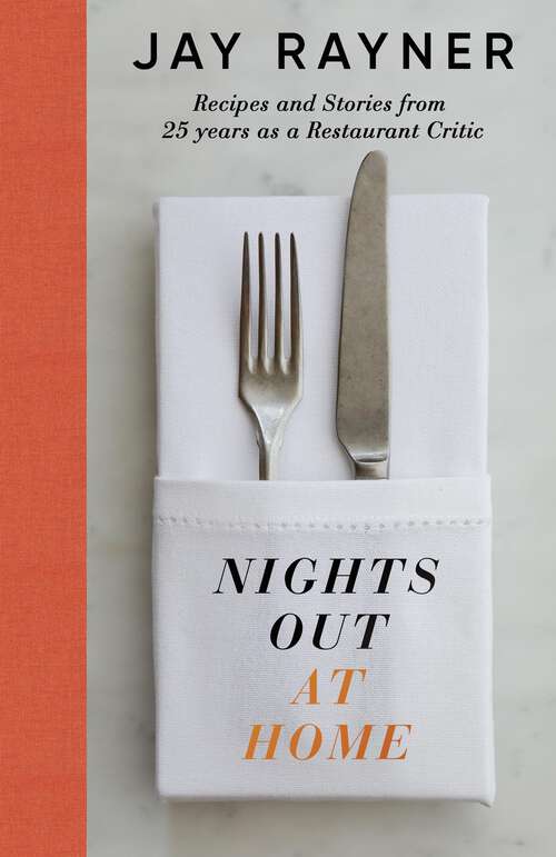 Book cover of Nights Out At Home: Recipes and Stories from 25 years as a Restaurant Critic