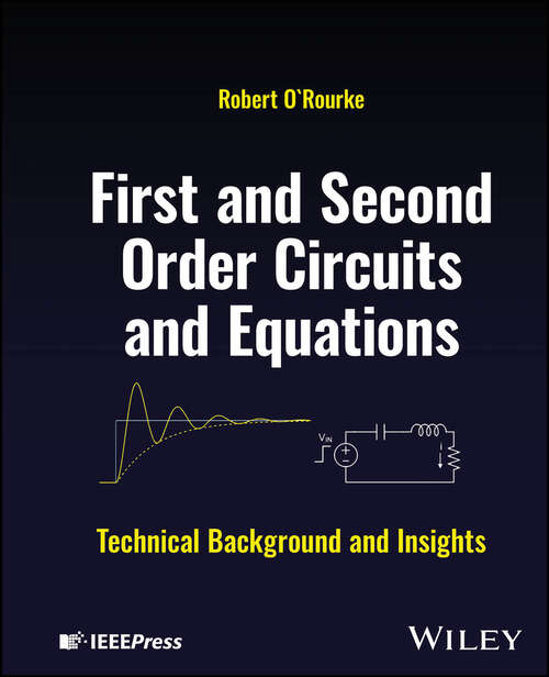 Book cover of First and Second Order Circuits and Equations: Technical Background and Insights